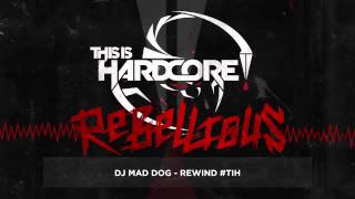 DJ Mad Dog - Rewind #TiH