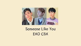 EXO-CBX (첸백시) - Someone Like You [Live 라이브 OST Part.1] Lyrics (Han/Eng)