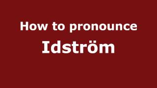 How to pronounce Idström