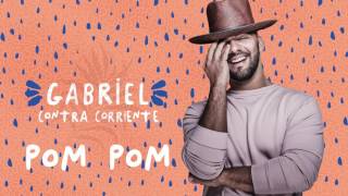 2. Gabriel - Pom Pom (Contracorriente)