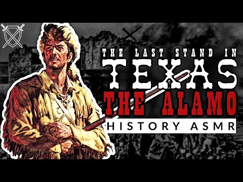 The Alamo: 13 Days of Courage & Sacrifice | ASMR War History