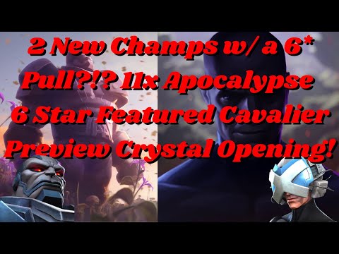 2 New Champs w/ a 6* Pull?!? 11x Apocalypse 6 Star Featured Cavalier Preview Crystal Opening! - MCOC