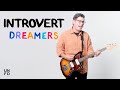 Dreamers - Introvert