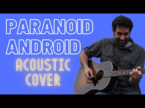 Paranoid Android - Acoustic Cover - Radiohead