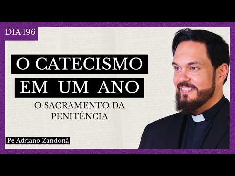 O Catecismo em Um Ano Dia 196 - O Sacramento da Penitência