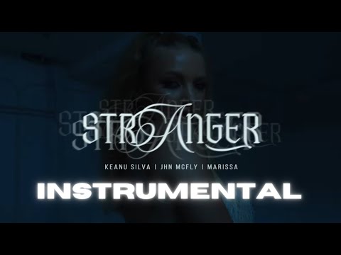 Keanu Silva, Jhn McFly, Marissa - Stranger (Instrumental)