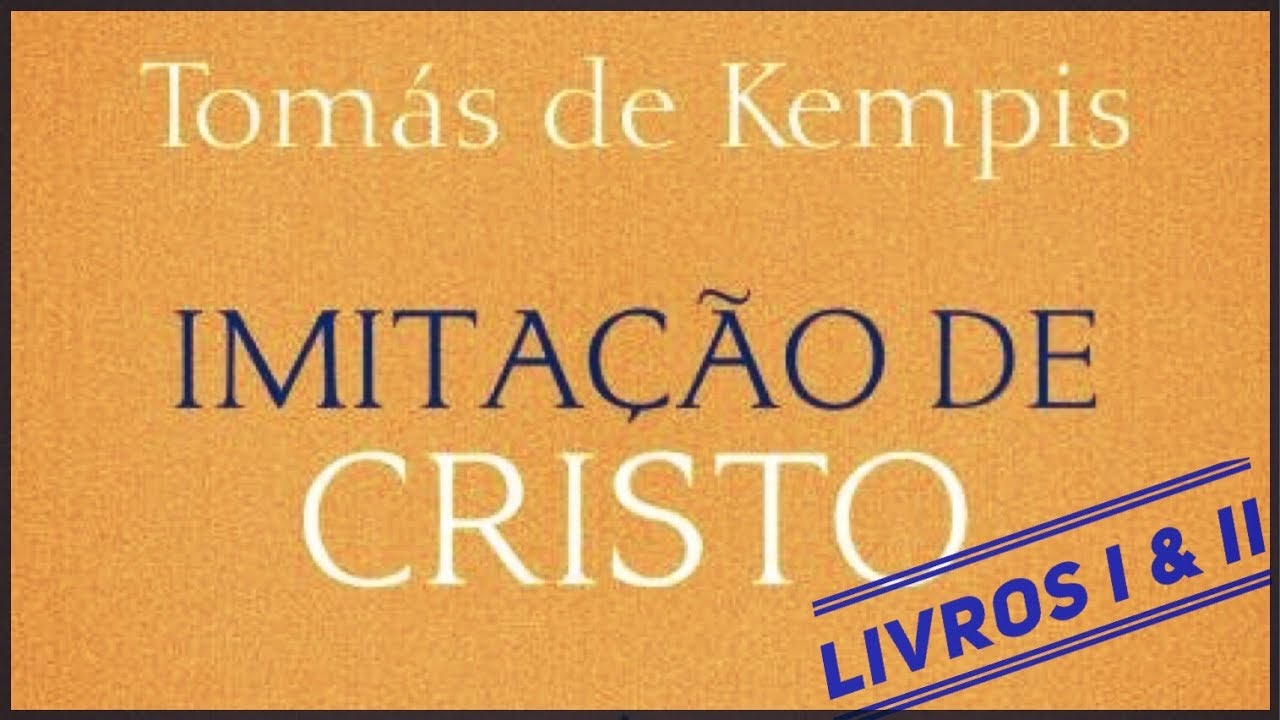 IMITAÇÃO DE CRISTO - Livros I e II (em áudio)