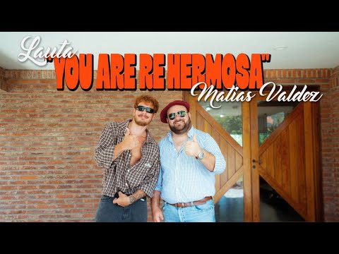 LAUTA x Matias Valdez| You Are Re Hermosa [Official Video]