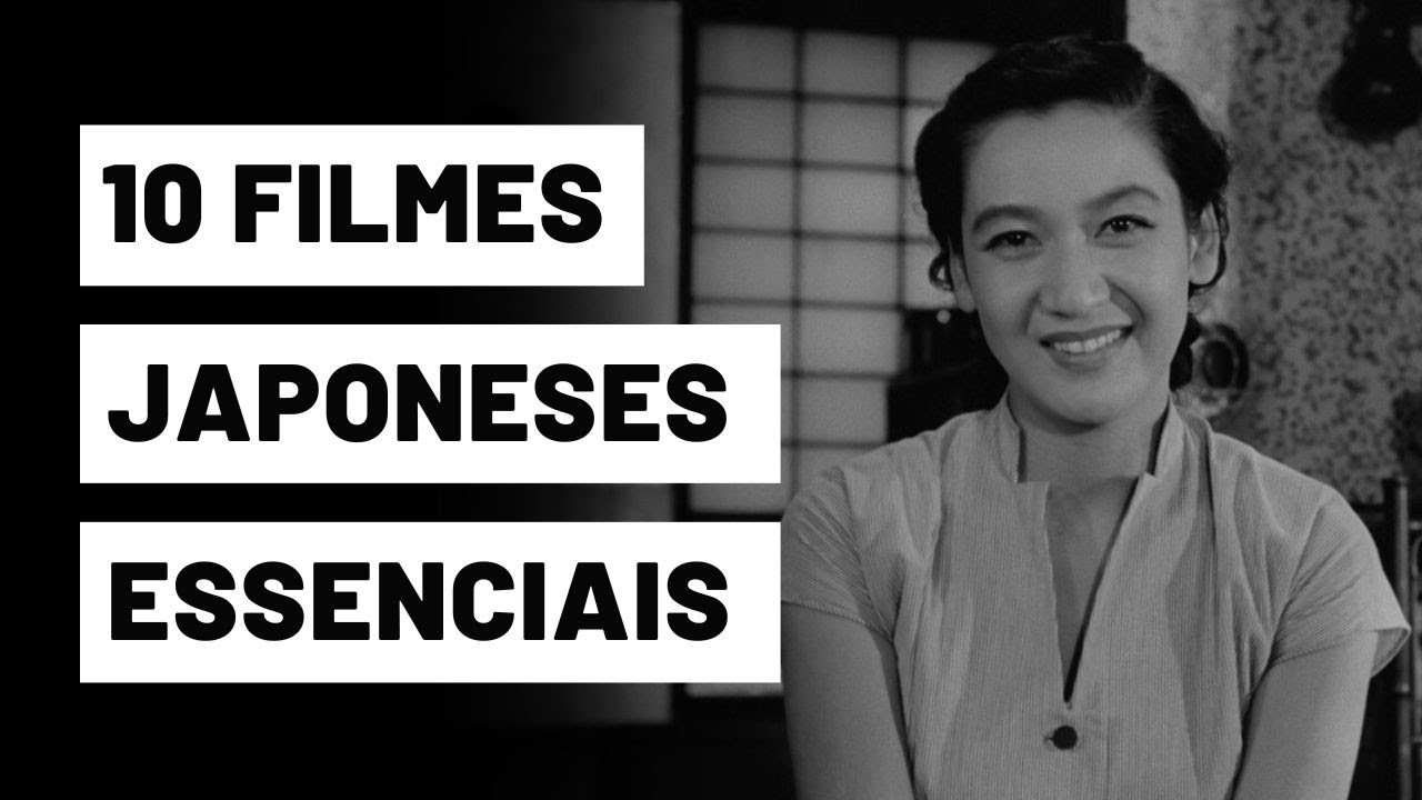 10 FILMES JAPONESES ESSENCIAIS