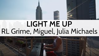 "Light Me Up" (Piano Cover) - RL Grime, Miguel, Julia Michaels