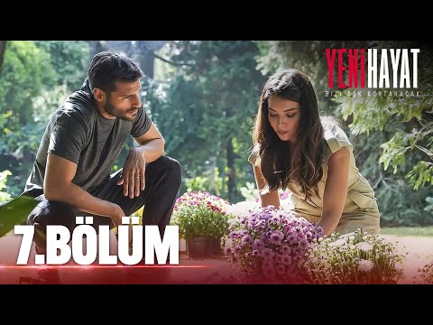 Yeni Hayat Episode 7  [Turkish Series with English Subtitles]