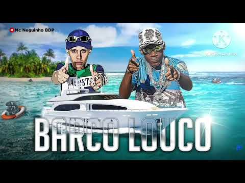 MC Neguinho BDP e MC Kaveirinha Feat. MC Kevin - Barco Louco