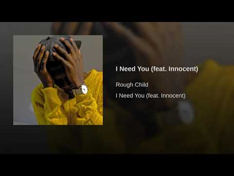 Rough Child - I Need You (feat. Innocent)
