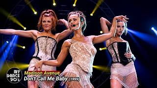 MADISON AVENUE - DON'T CALL ME BABY (1999) (My Dance 90's)