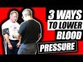 3 Natural Ways To Lower Blood Pressure