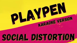 SOCIAL DISTORTION - PLAYPEN - PUNK ROCK MEDIA KARAOKE INSTRUMENTAL
