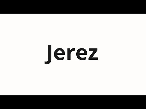 How to pronounce Jerez