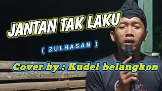 Download lagu JANTAN TAK LAKU || zul hasan || Cover by : kudel blangkon@wongdesokaroke mp3