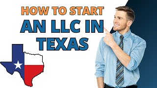 How To Start an LLC In Texas: Easy Texas LLC Formation