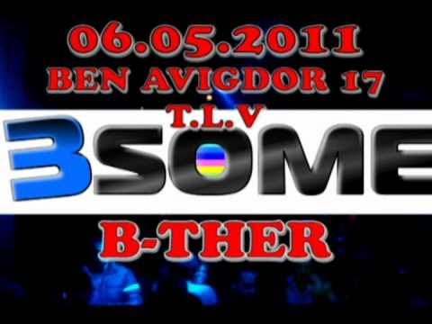 3SOME 6.5.2011 -IRAD LIVE ON STAGE -DJ's MOTI S.EREZ BEN ISHAY  ARYEA LEV