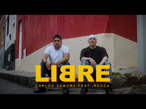 LIBRE / CARLOS ZAMORA FT ROCCA  ( VIDEO OFICIAL)