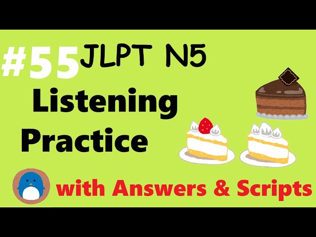 2020 JLPT N5 Listening Practice #55【with Answers / Downloadable Scripts】