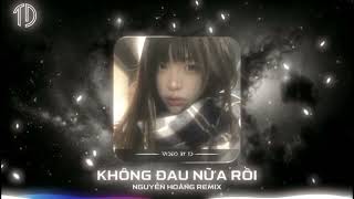 Download lagu KHÔNG ĐAU NỮA RỒI - NGUYỄN HOÀNG REMIX CUỐN HOT 2025 mp3