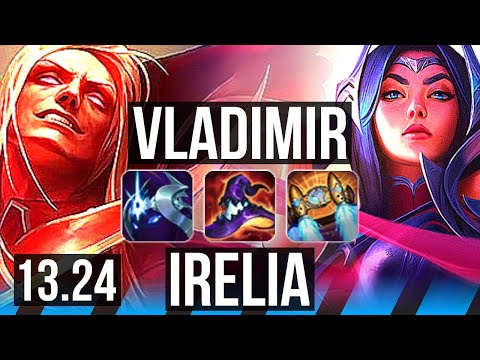 VLADIMIR vs IRELIA (MID) | 9 solo kills, 500+ games, Godlike | KR Master | 13.24