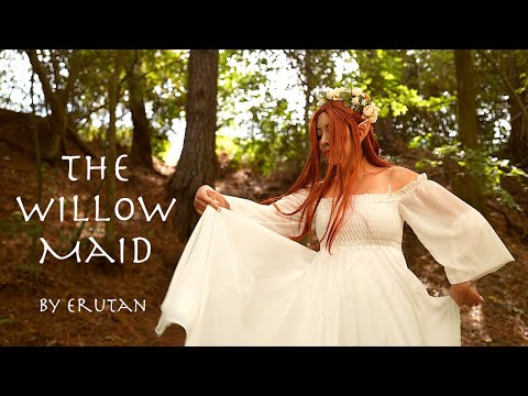 The Willow Maid by Erutan - 4K LIVE ACTION MUSIC VIDEO by ChristyAilene & Joe Flores