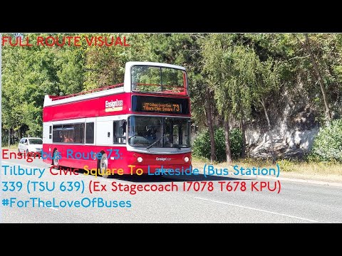 FULL ROUTE VISUAL | Ensignbus Route 73: Tilbury Civic Square to Lakeside | 339 (TSU 639)