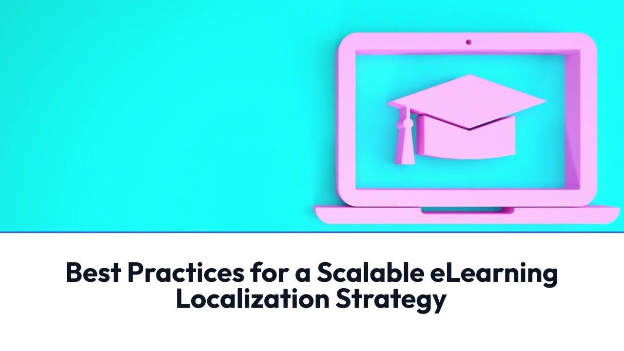 Best Practices for a Scalable eLearning Localization Strategy
