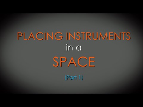 Placing Instruments in a Space (pt.1)
