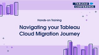 TC24 Hands-on Training: Navigating your Tableau Cloud Migration Journey