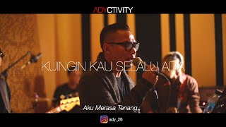 Download lagu ADY - KUINGIN KAU SELALU ADA (LIVE VERSION) mp3