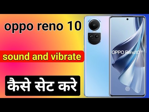 oppo reno 10 full sound setting | Oppo Reno 10 Mein sound and vibrate ki setting kaise karen