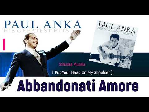 Sinti Musik. Paul Anka-Abbadonati Amore. (Put Your Head On My Shoulder )