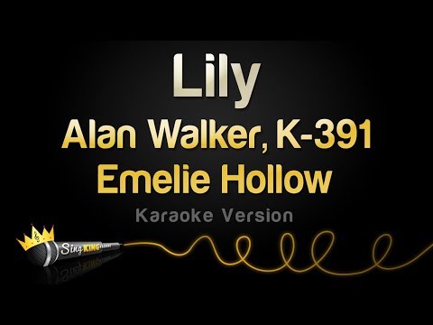 Alan Walker, K-391 and Emelie Hollow - Lily (Karaoke Version)