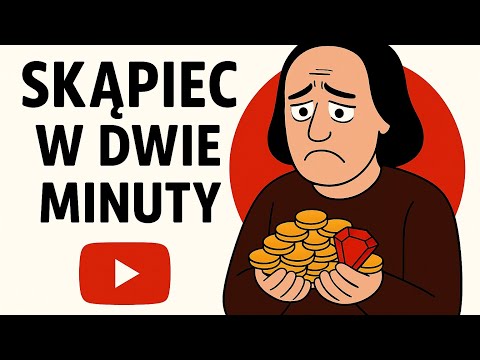Skąpiec w dwie minuty | Skąpiec streszczenie krótkie 