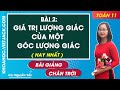 Toán 11 Chân trời sáng tạo Bài 2: Giá trị lượng giác của một góc lượng giác