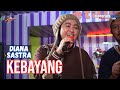 KEBAYANG DIANA SASTRA GUESTAR DIANA SASTRA