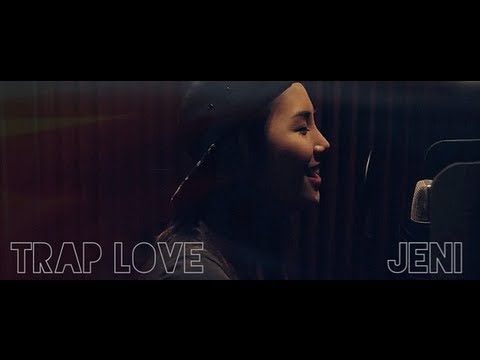 Trap Love - JENI