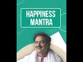 what is the mantra for happiness? | Sakshi Shree