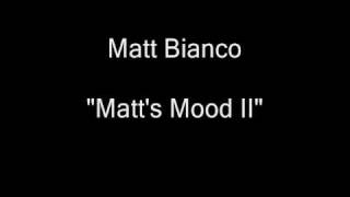 Matt Bianco - Matt's Mood II [HQ Audio]