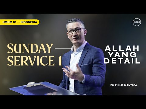 INDONESIA 1 | Allah Yang Detail - Ps. Philip Mantofa