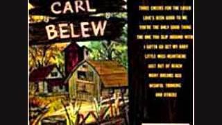 Carl Belew -  Make Up Your Mind And Say Yes