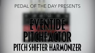 Eventide PitchFactor Harmonizer - What To Know & Where To Eventide PitchFactor Harmonizer - What To Know & Where To