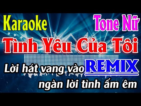 Tình Yêu Của Tôi ( REMIX ) Karaoke Tone Nữ Karaoke Lâm Organ  -  Beat Mới