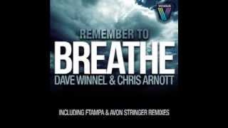 Dave Winnel & Chris Arnott - Remember To Breathe (FTampa Remix)HQ