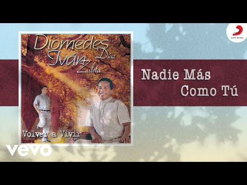 Diomedes Díaz, Ivan Zuleta - Nadie Mas Como Tu (Cover Audio)