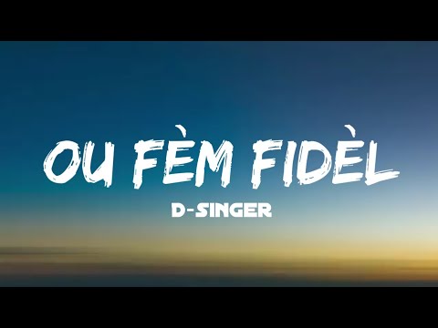 D-singer - Ou fèm fidèl (video lyrics) 🎵